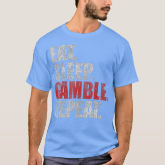Eat Sleep Gamble Repeat Funny Retro  T-Shirt