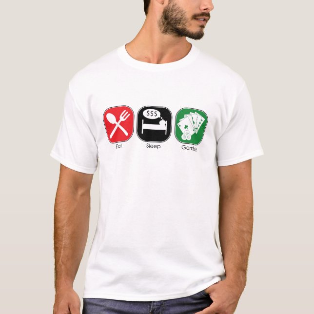 Eat Sleep Gamble T-Shirt (Front)