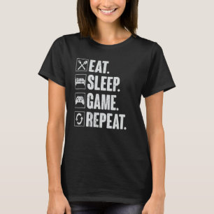Eat Sleep Game Repeat Funny Video Gamer Gift Gamin T-Shirt