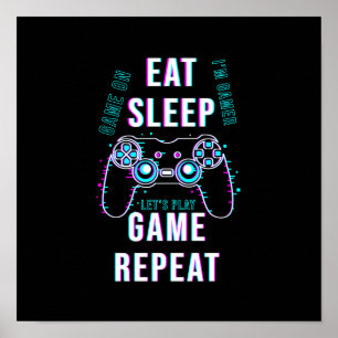 Eat Sleep Game Repeat - Gamers Poster