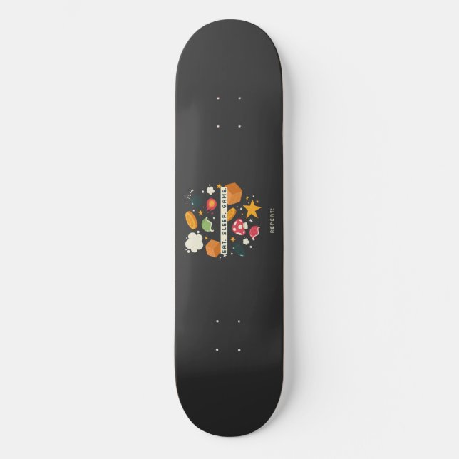 Eat. Sleep. Game. Repeat. Skateboard (Front)