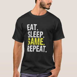 Eat Sleep Game Repeat T-Shirt