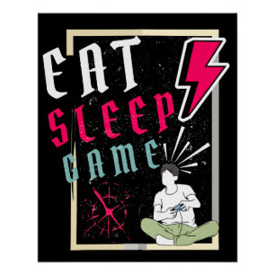 eat sleep game video game poster