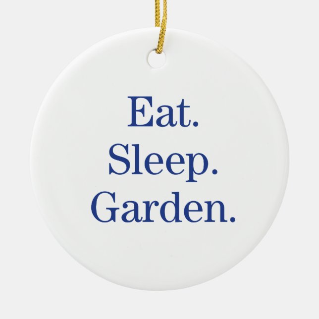 Eat. Sleep. Garden. Ceramic Tree Decoration (Front)