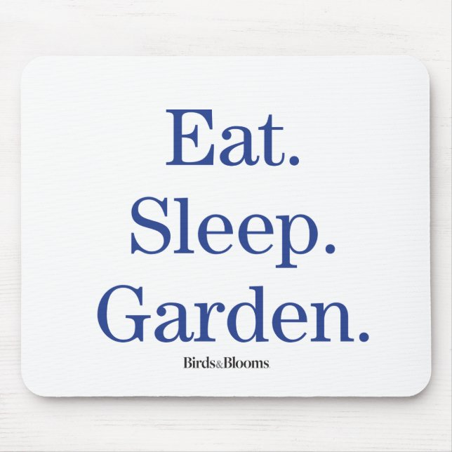 Eat. Sleep. Garden. Mouse Mat (Front)
