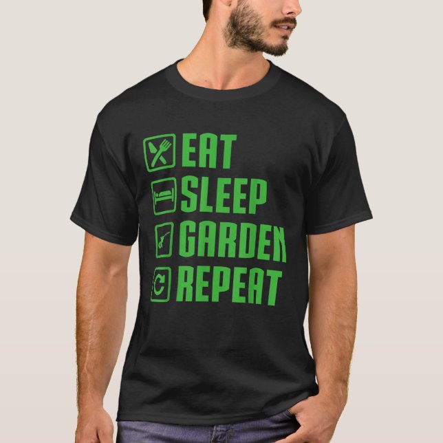 Eat Sleep Garden Repeat Funny Gardening Lovers Hum T-Shirt (Front)