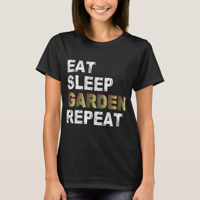 Eat Sleep Garden Repeat T-Shirt (Front)