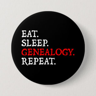 Eat. Sleep. Genealogy. Repeat. 7.5 Cm Round Badge