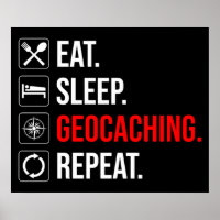 Eat. Sleep. Geocaching. Repeat