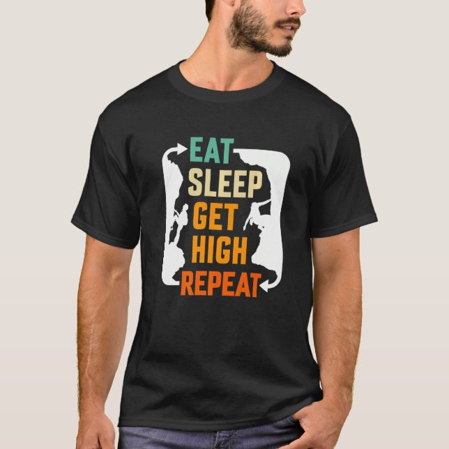 Eat Sleep Get High Repeat Mountaineer T-Shirt (Front)