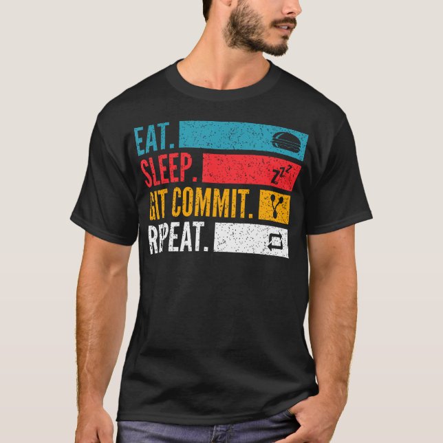 Eat Sleep Git Commit Repeat - Open Source Coder T-Shirt (Front)