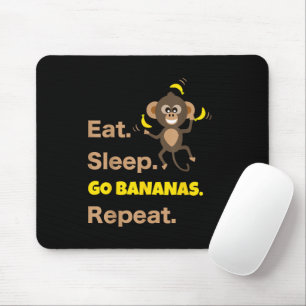 Eat Sleep Go Bananas Repeat Funny Cute Animal Monk Mouse Mat