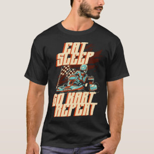 Eat Sleep Go Kart Repeat Go Kart Racing 1 T-Shirt