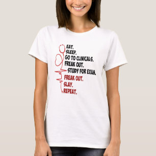 Eat Sleep Go To Clinicals, Nurse Lover T-Shirt