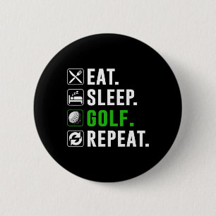 Eat Sleep Golf Repeat Funny Golfing Golfer Golfing 6 Cm Round Badge