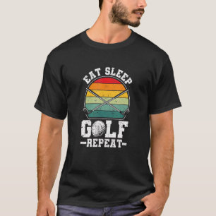 Eat Sleep Golf Repeat Golfing Player Golfer Sports T-Shirt