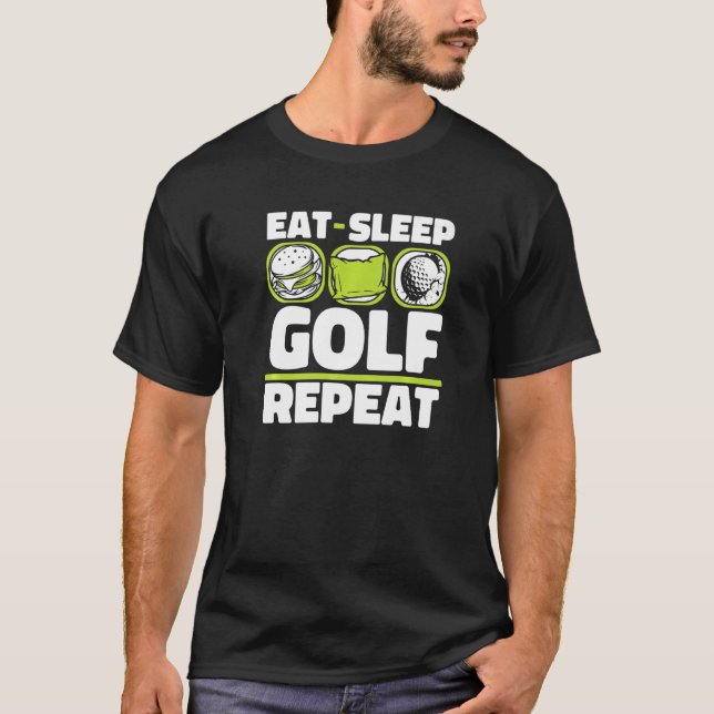 Eat Sleep Golf Repeat Player Pro Golfer Golfing Le T-Shirt (Front)
