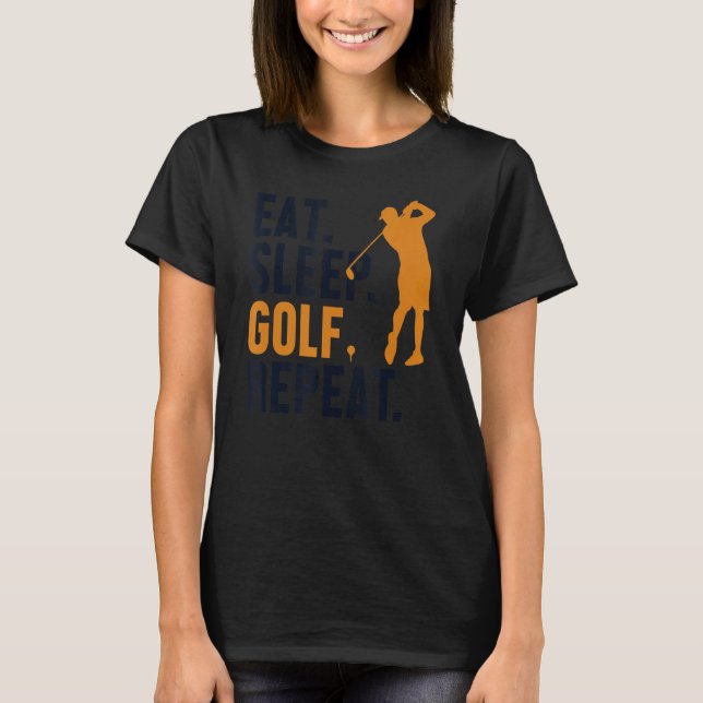 Eat Sleep Golf Repeat Player Pro Golfer Golfing Le T-Shirt (Front)