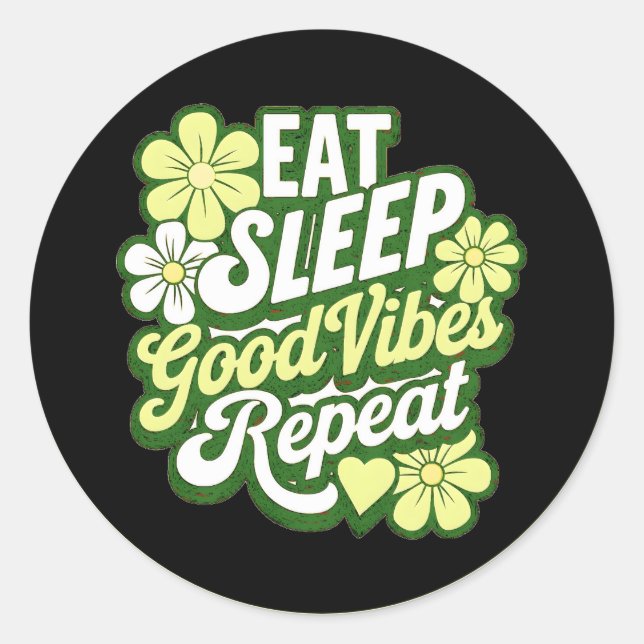 Eat Sleep Good Vibes Repeat Classic Round Sticker (Front)