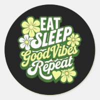 Eat Sleep Good Vibes Repeat