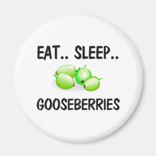 Eat Sleep GOOSEBERRIES Magnet