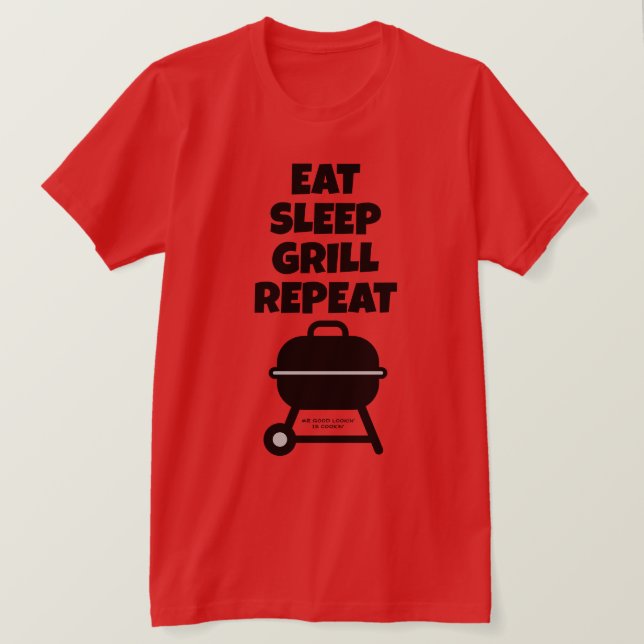 Eat Sleep Grill Repeat BBQ t shirt for chef cook (Design Front)