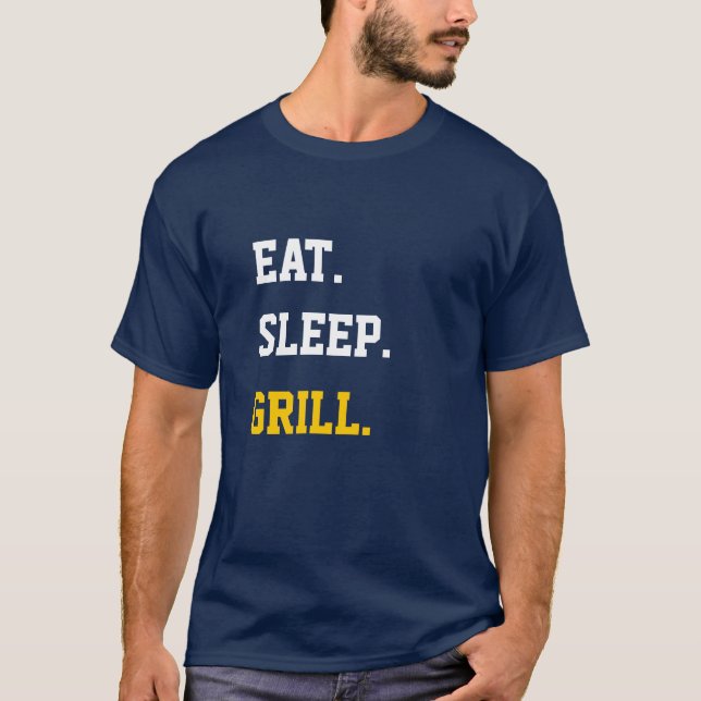 Eat Sleep Grill T-Shirt (Front)