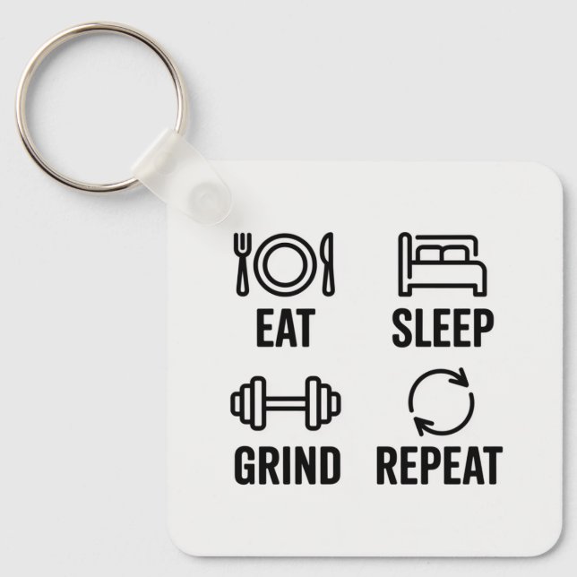 Eat. Sleep. Grind. Repeat Key Ring (Front)