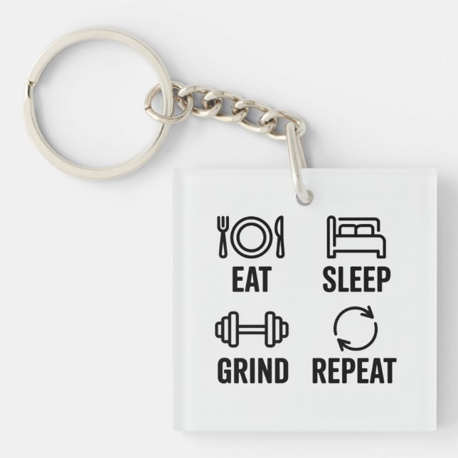 Eat. Sleep. Grind. Repeat Key Ring (Front)