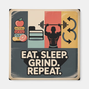 Eat. Sleep. Grind. Repeat Magnet