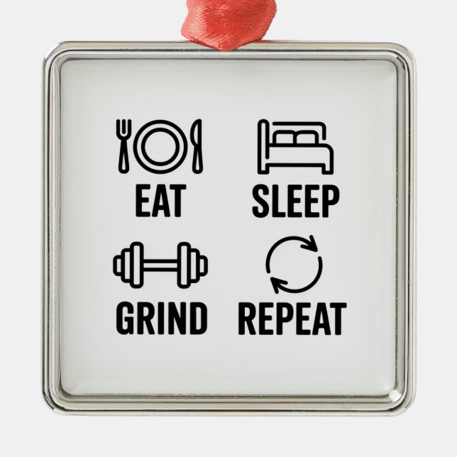 Eat. Sleep. Grind. Repeat Metal Tree Decoration (Front)