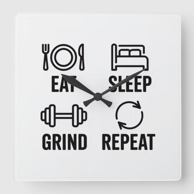 Eat. Sleep. Grind. Repeat Square Wall Clock (Front)