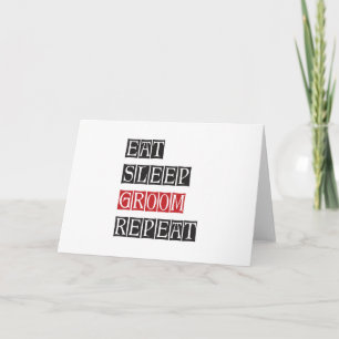 Eat Sleep Groom Repeat Card
