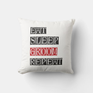 Eat Sleep Groom Repeat Cushion