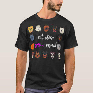Eat Sleep Groom Repeat Dog Grooming Funny Dog Groo T-Shirt