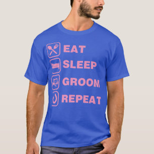 Eat Sleep Groom Repeat Funny Cute Pet Cat Groomer  T-Shirt