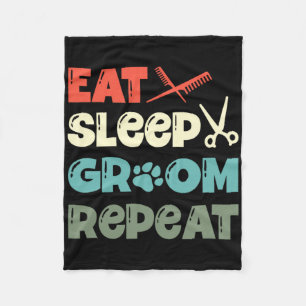 Eat Sleep Groom Repeat Fur Artist Dog Groomer  Fleece Blanket