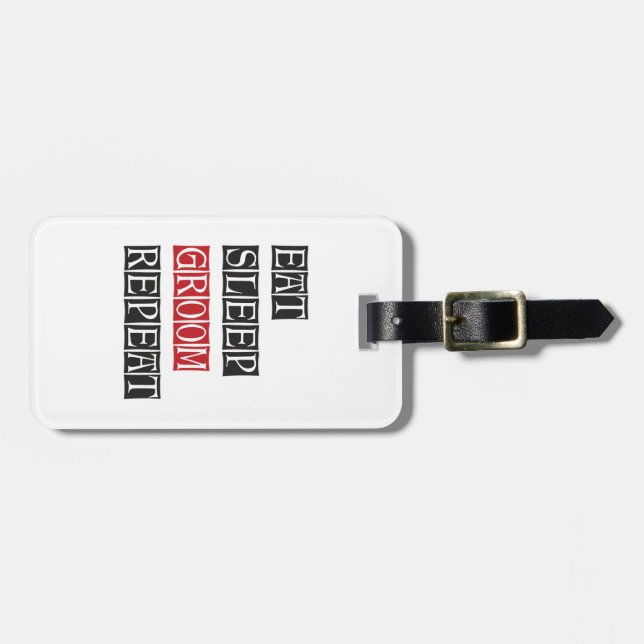 Eat Sleep Groom Repeat Luggage Tag (Front Horizontal)