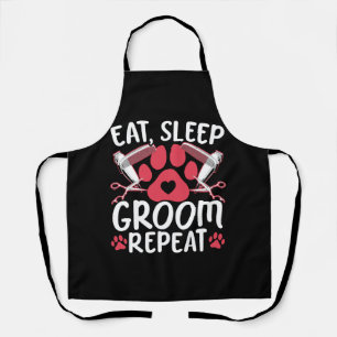 Eat Sleep Groom Repeat Pet Grooming Dog Groomer Apron