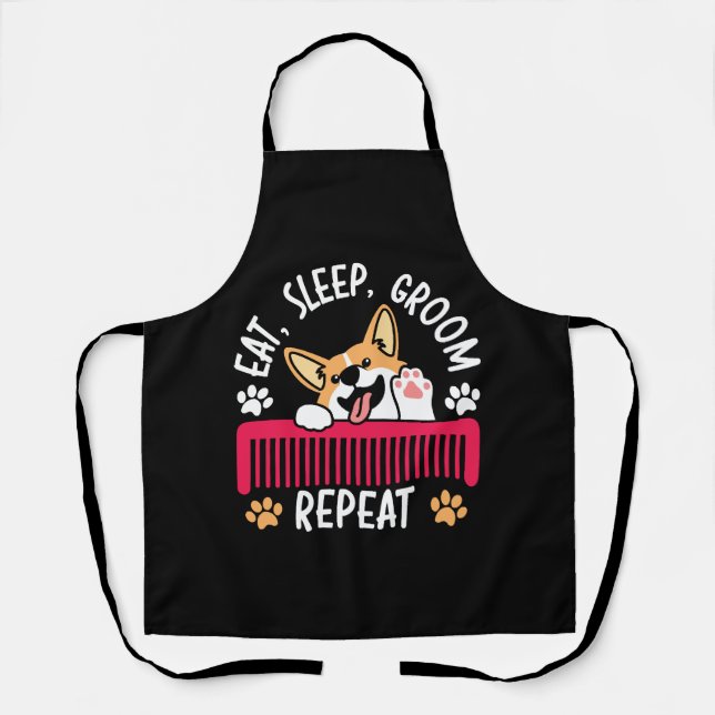 Eat Sleep Groom Repeat Pet Grooming Dog Groomer  Apron (Front)