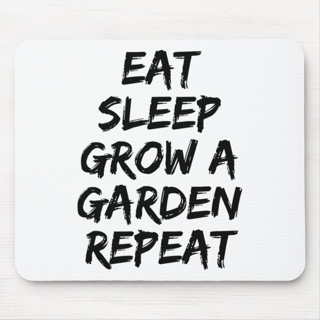 Eat Sleep Grow A Garden Repeat Funny Game 1  Mouse Mat (Front)