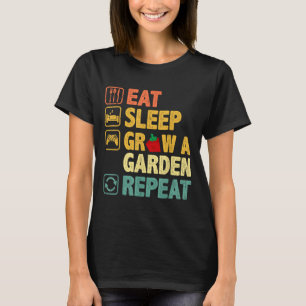 Eat Sleep Grow A Garden Repeat Funny Game Gamer T-Shirt