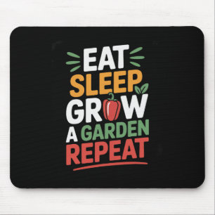 Eat Sleep Grow A Garden Repeat Funny Game  Mouse Mat