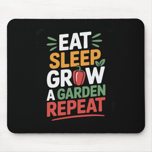 Eat Sleep Grow A Garden Repeat Funny Game  Mouse Mat (Front)