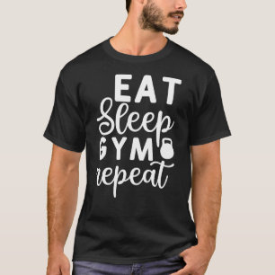 Eat Sleep Gym Repeat T-Shirt