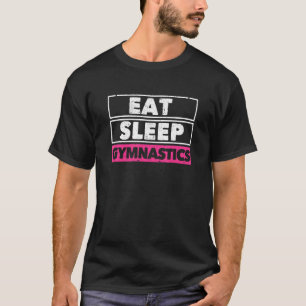 Eat Sleep Gymnastics Repeat Gymnast Handstands S T-Shirt