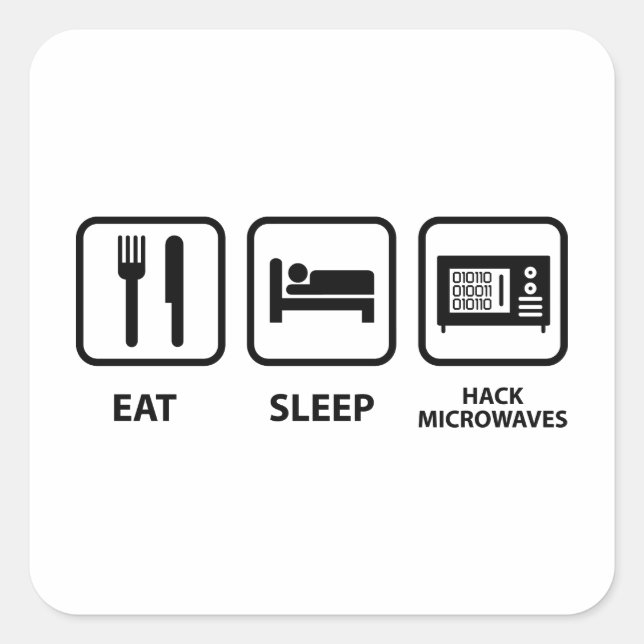 Eat Sleep Hack Microwaves Square Sticker (Front)