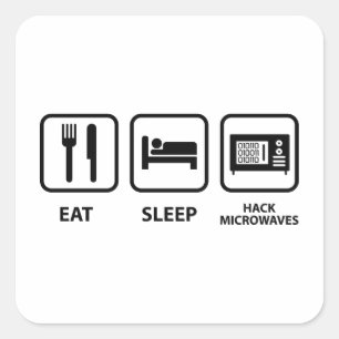 Eat Sleep Hack Microwaves Square Sticker