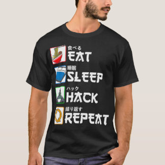 Eat Sleep Hack Repeat Japanese Hacker T-Shirt