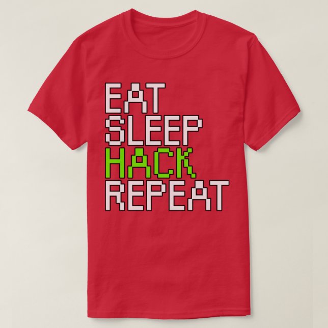Eat sleep hack repeat T-Shirt (Design Front)